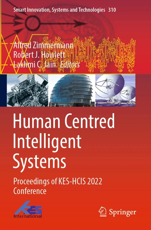 Human Centred Intelligent Systems: Proceedings of KES-HCIS 2022 Conference: 310 (Smart Innovation, Systems and Technologies, 310)