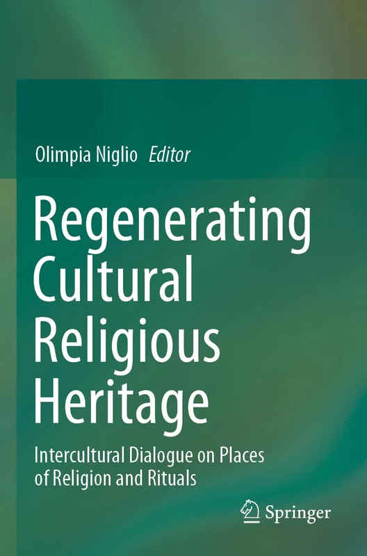 Regenerating Cultural Religious Heritage: Intercultural Dialogue on Places of Religion and Rituals