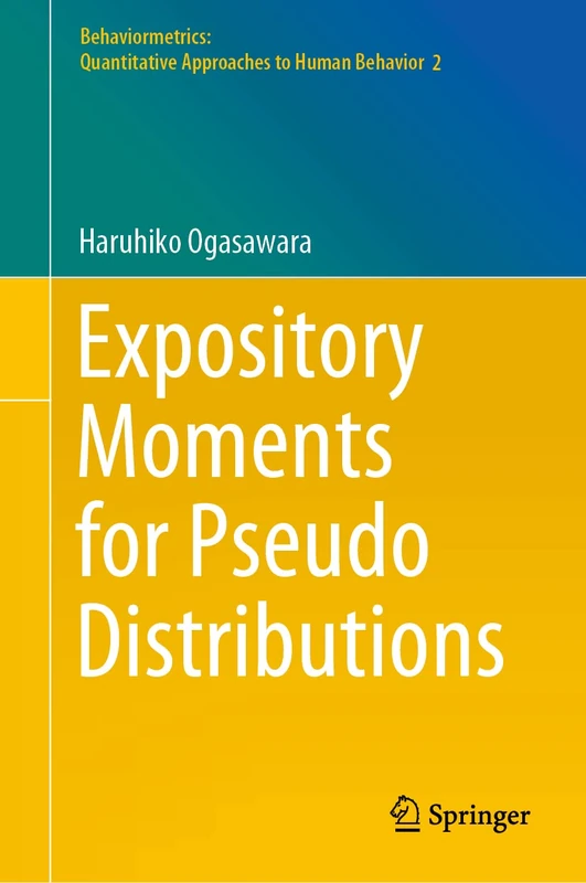 Expository Moments for Pseudo Distributions: 2 (Behaviormetrics: Quantitative Approaches to Human Behavior, 2)