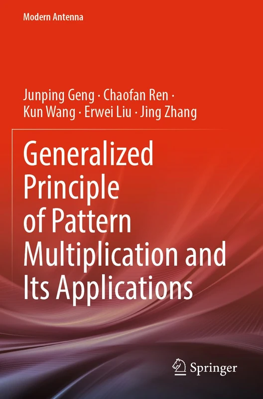 Generalized Principle of Pattern Multiplication and Its Applications (Modern Antenna)