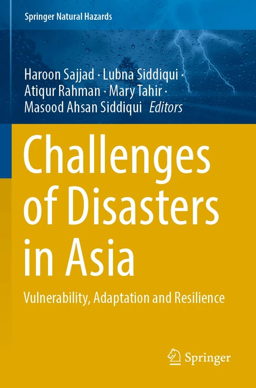 Challenges of Disasters in Asia: Vulnerability, Adaptation and Resilience (Springer Natural Hazards)