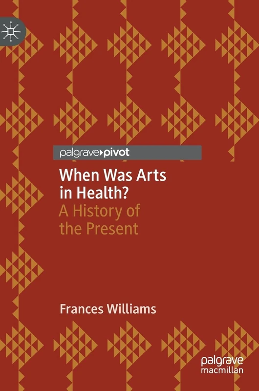 When Was Arts in Health?: A History of the Present