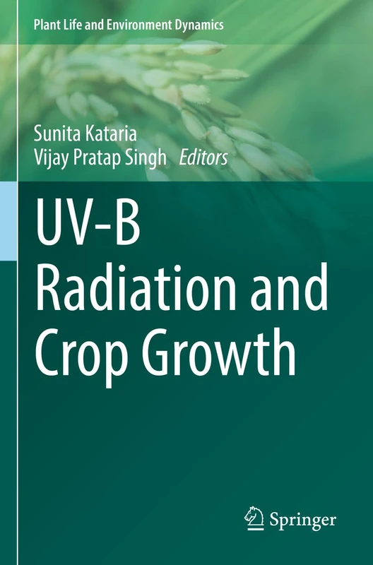 UV-B Radiation and Crop Growth (Plant Life and Environment Dynamics)
