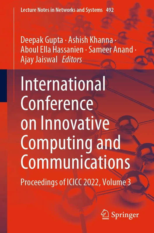 International Conference on Innovative Computing and Communications: Proceedings of ICICC 2022, Volume 3: 492 (Lecture Notes in Networks and Systems, 492)