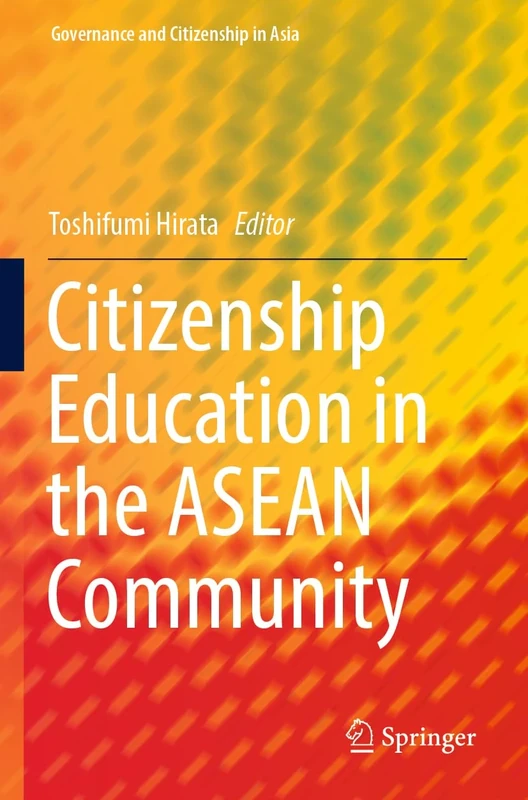 Citizenship Education in the ASEAN Community (Governance and Citizenship in Asia)