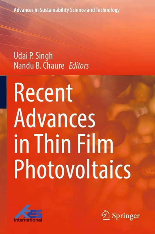 Recent Advances in Thin Film Photovoltaics (Advances in Sustainability Science and Technology)
