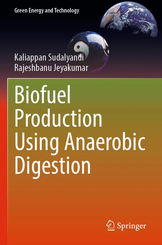 Biofuel Production Using Anaerobic Digestion (Green Energy and Technology)