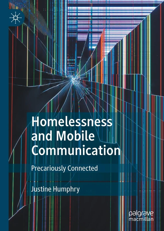 Homelessness and Mobile Communication: Precariously Connected