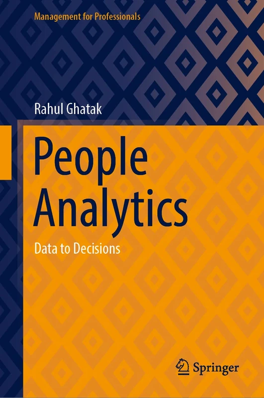 People Analytics: Data to Decisions (Management for Professionals)