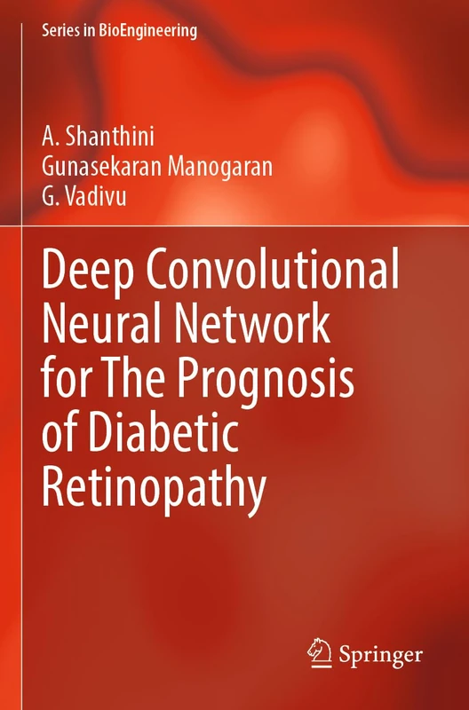 Deep Convolutional Neural Network for The Prognosis of Diabetic Retinopathy (Series in BioEngineering)