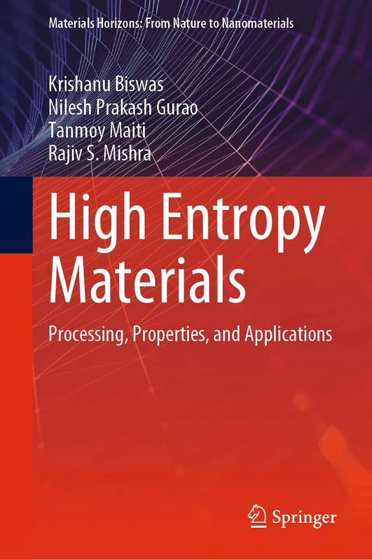 High Entropy Materials: Processing, Properties, and Applications (Materials Horizons: From Nature to Nanomaterials)