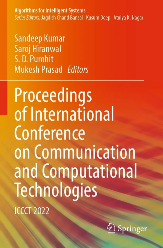 Proceedings of International Conference on Communication and Computational Technologies: ICCCT 2022 (Algorithms for Intelligent Systems)