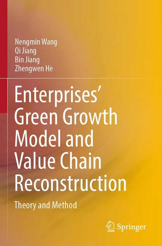 Enterprises’ Green Growth Model and Value Chain Reconstruction: Theory and Method