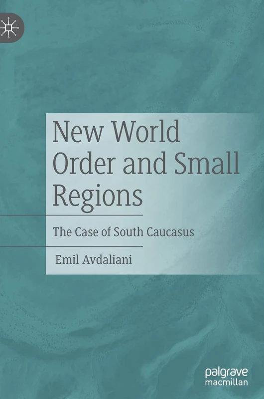 New World Order and Small Regions: The Case of South Caucasus