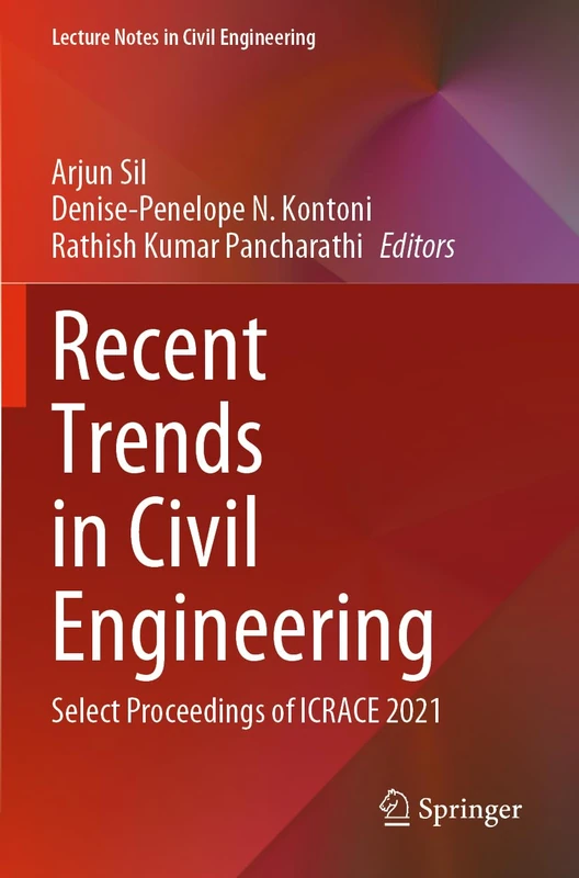 Recent Trends in Civil Engineering: Select Proceedings of ICRACE 2021: 274 (Lecture Notes in Civil Engineering, 274)