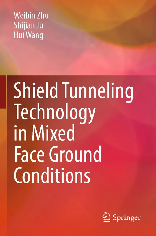 Springer - Shield Tunneling Technology in Mixed Face Ground