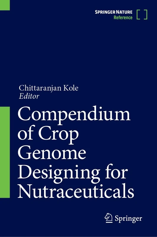 Compendium of Crop Genome Designing for Nutraceuticals