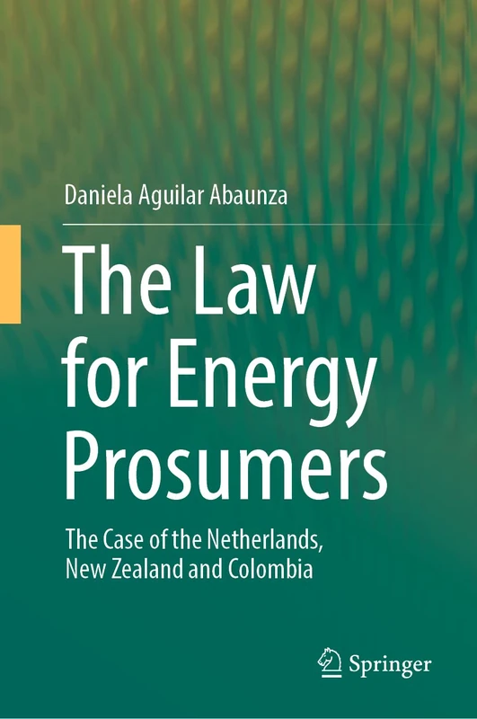The Law for Energy Prosumers: The Case of the Netherlands, New Zealand and Colombia