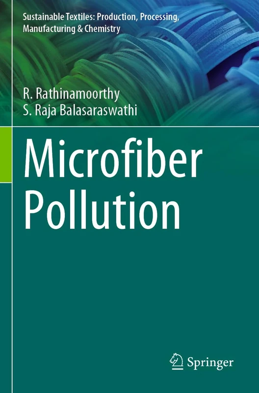 Microfiber Pollution (Sustainable Textiles: Production, Processing, Manufacturing & Chemistry)