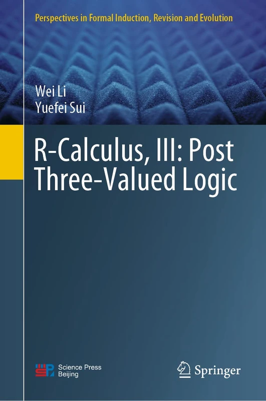 R-Calculus, III: Post Three-Valued Logic: 3 (Perspectives in Formal Induction, Revision and Evolution)