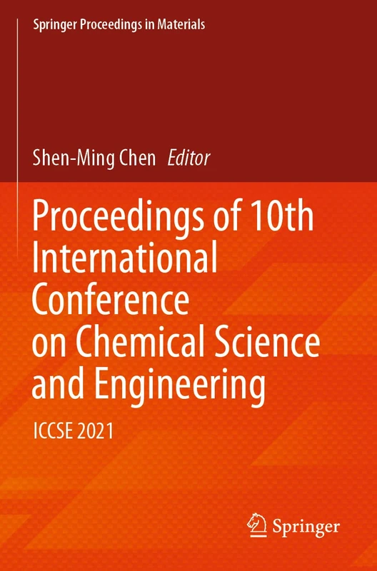 Proceedings of 10th International Conference on Chemical Science and Engineering: ICCSE 2021: 21 (Springer Proceedings in Materials, 21)