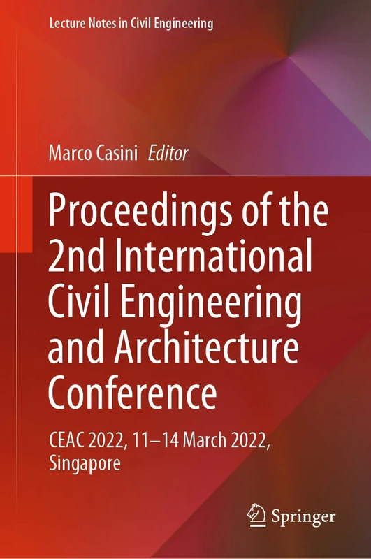 Proceedings of the 2nd International Civil Engineering and Architecture Conference: CEAC 2022, 11-14 March 2022, Singapore: 279 (Lecture Notes in Civil Engineering, 279)