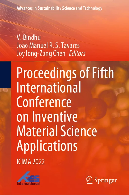 Proceedings of Fifth International Conference on Inventive Material Science Applications: ICIMA 2022 (Advances in Sustainability Science and Technology)