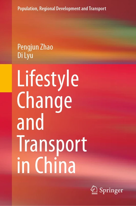 Lifestyle Change and Transport in China (Population, Regional Development and Transport)
