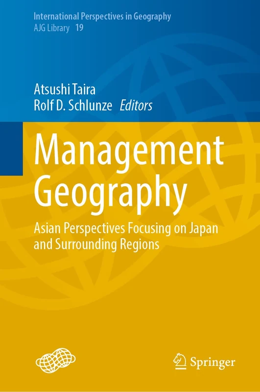 Management Geography: Asian Perspectives Focusing on Japan and Surrounding Regions: 19 (International Perspectives in Geography, 19)