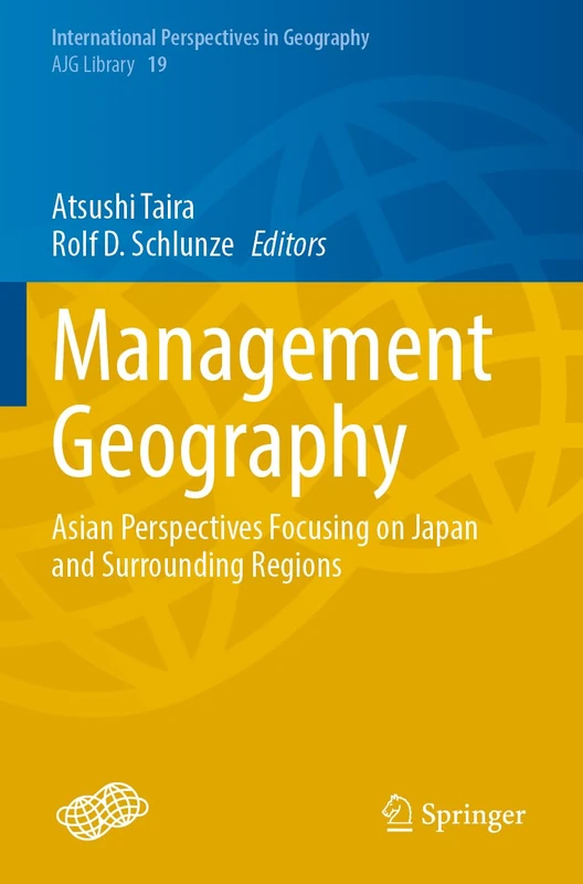 Management Geography: Asian Perspectives Focusing on Japan and Surrounding Regions: 19 (International Perspectives in Geography, 19)
