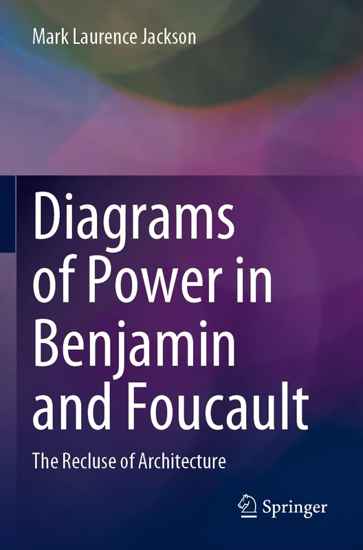 Diagrams of Power in Benjamin and Foucault: The Recluse of Architecture - Image 1