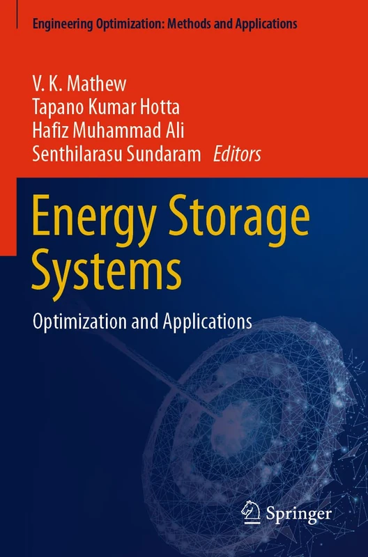 Energy Storage Systems: Optimization and Applications (Engineering Optimization: Methods and Applications)