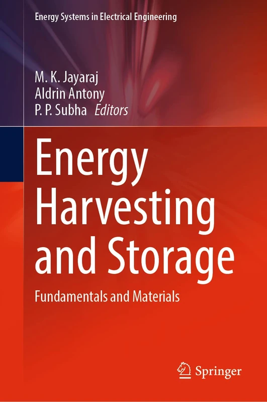 Energy Harvesting and Storage: Fundamentals and Materials (Energy Systems in Electrical Engineering)
