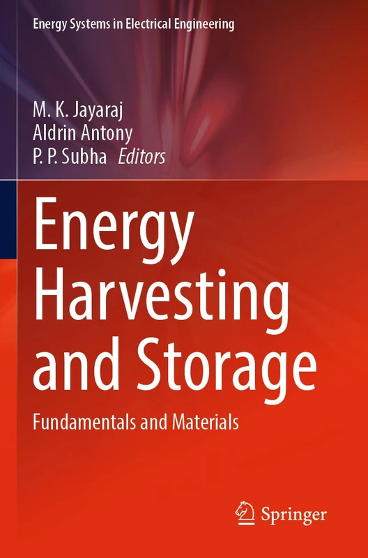 Energy Harvesting and Storage: Fundamentals and Materials (Energy Systems in Electrical Engineering)