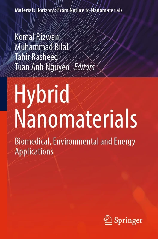 Hybrid Nanomaterials: Biomedical, Environmental and Energy Applications (Materials Horizons: From Nature to Nanomaterials)