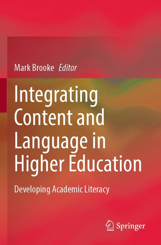 Integrating Content and Language in Higher Education: Developing Academic Literacy