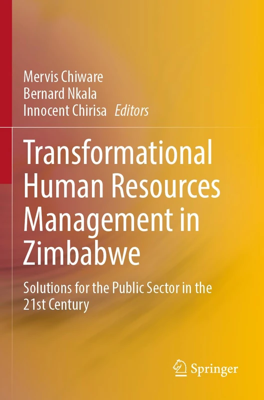 Transformational Human Resources Management in Zimbabwe: Solutions for the Public Sector in the 21st Century