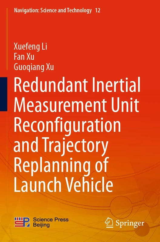 Redundant Inertial Measurement Unit Reconfiguration and Trajectory Replanning of Launch Vehicle: 12 (Navigation: Science and Technology, 12)