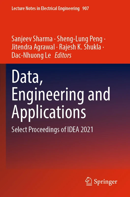 Data, Engineering and Applications: Select Proceedings of IDEA 2021: 907 (Lecture Notes in Electrical Engineering, 907)