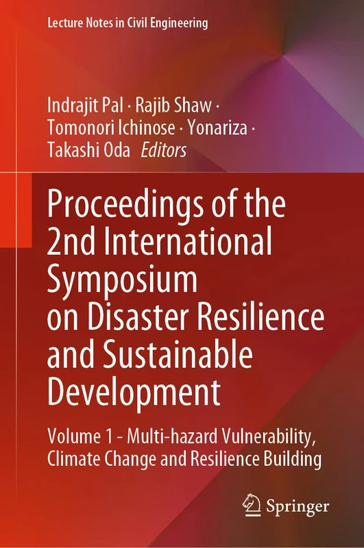 Proceedings of the 2nd International Symposium on Disaster Resilience and Sustainable Development: Volume 1 - Multi-hazard Vulnerability, Climate ... 283 (Lecture Notes in Civil Engineering, 283)