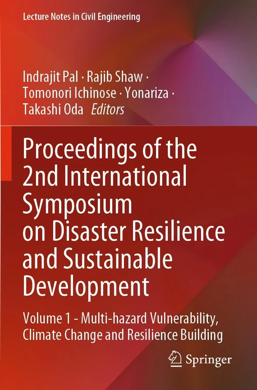 Proceedings of the 2nd International Symposium on Disaster Resilience and Sustainable Development: Volume 1 - Multi-hazard Vulnerability, Climate ... 283 (Lecture Notes in Civil Engineering, 283)