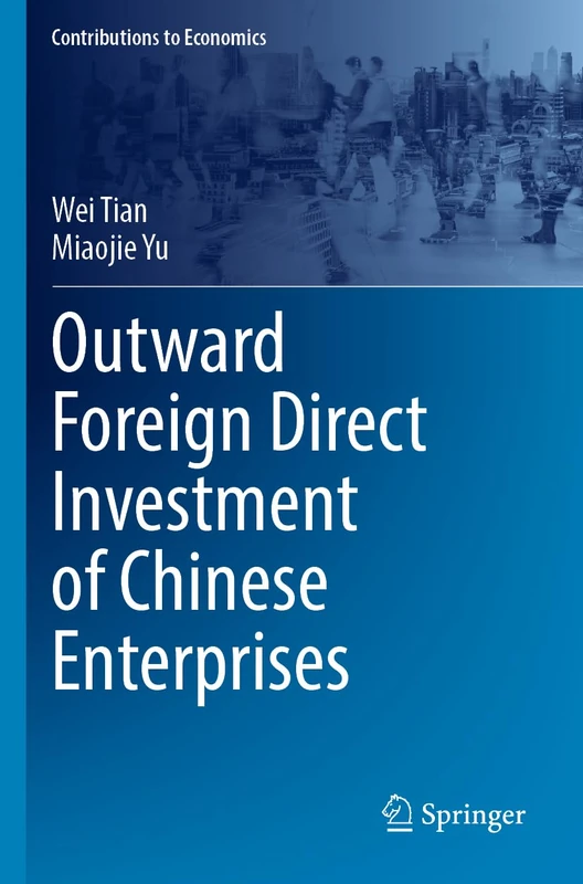 Outward Foreign Direct Investment of Chinese Enterprises (Contributions to Economics)