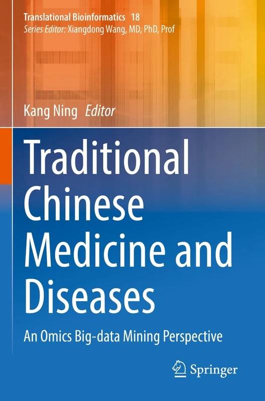 Traditional Chinese Medicine and Diseases: An Omics Big-data Mining Perspective: 18 (Translational Bioinformatics, 18)