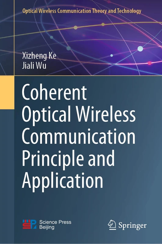 Coherent Optical Wireless Communication Principle and Application (Optical Wireless Communication Theory and Technology)