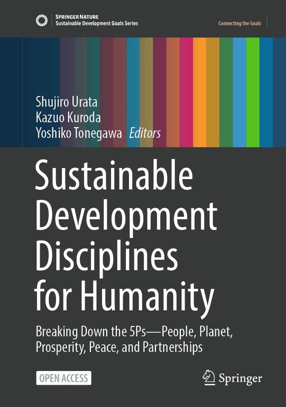 Sustainable Development Disciplines for Humanity: Breaking Down the 5Ps―People, Planet, Prosperity, Peace, and Partnerships (Sustainable Development Goals Series)