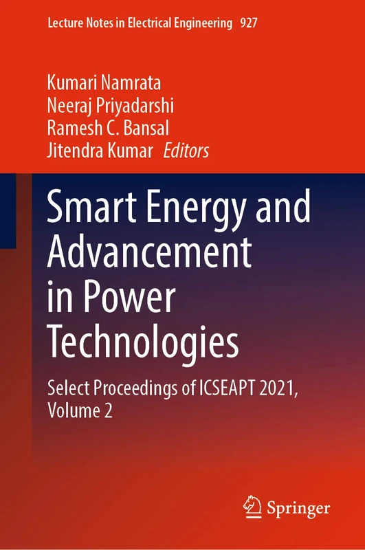 Smart Energy and Advancement in Power Technologies: Select Proceedings of ICSEAPT 2021, Volume 2: 927 (Lecture Notes in Electrical Engineering, 927)