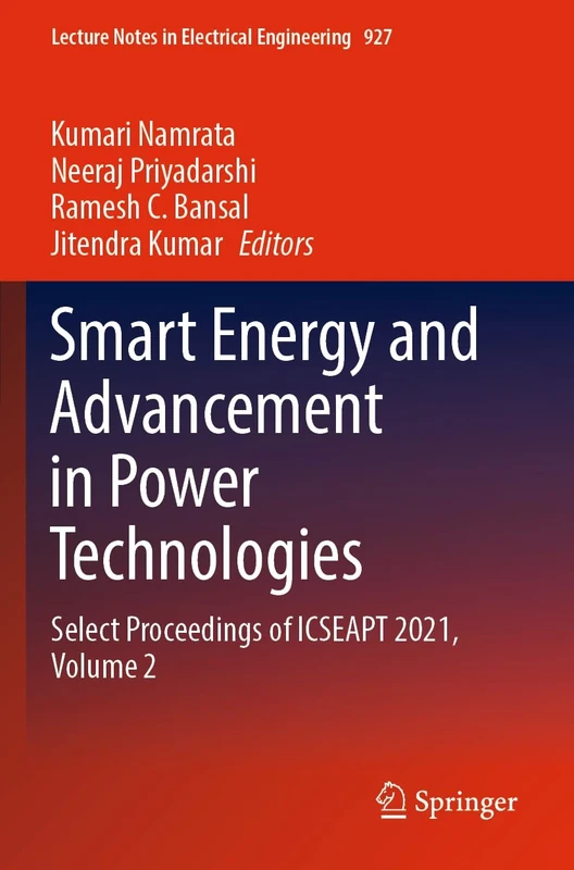 Smart Energy and Advancement in Power Technologies: Select Proceedings of ICSEAPT 2021, Volume 2: 927 (Lecture Notes in Electrical Engineering, 927)