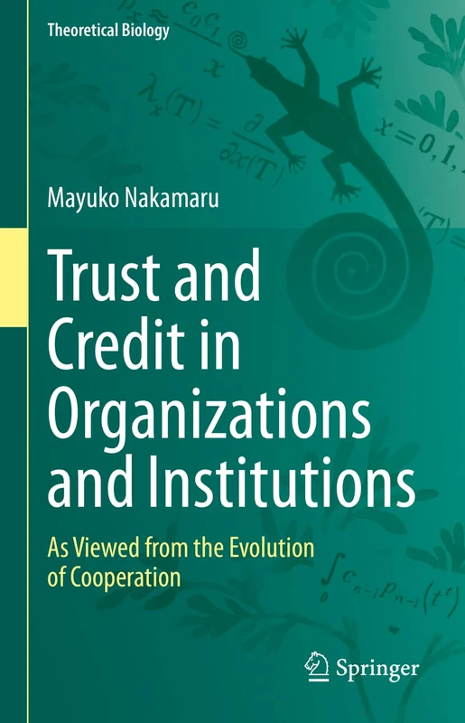 Trust and Credit in Organizations and Institutions: As Viewed from the Evolution of Cooperation (Theoretical Biology)