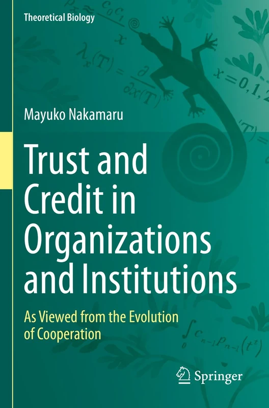 Trust and Credit in Organizations and Institutions: As Viewed from the Evolution of Cooperation (Theoretical Biology) - Image 1