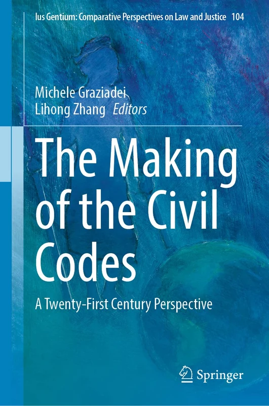 Springer - The Making of the Civil Codes (Ius Gentium 104)